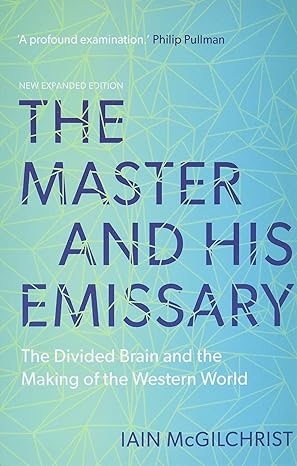 The Master and His Emissary: The Divided Brain and the Making of the Western World - Orginal Pdf